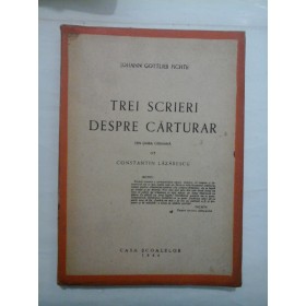 TREI SCRIERI DESPRE CARTURAR  -  JOHANN GOTTLIEB FICHTE  